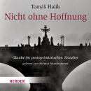 [German] - Nicht ohne Hoffnung: Glaube im postoptimistischen Zeitalter Audiobook