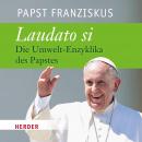 Laudato si: Die Umwelt-Enzyklika des Papstes - gelesen von Rudolf Guckelsberger Audiobook