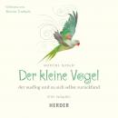 Der kleine Vogel, der ausflog und zu sich selbst zurückfand: Eine Parabel. Gelesen von Martin Umbach Audiobook