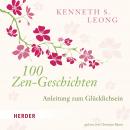 100 Zen-Geschichten: Anleitung zum Glücklichsein Audiobook