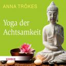 Yoga der Achtsamkeit Audiobook
