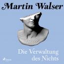 [German] - Die Verwaltung des Nichts Audiobook