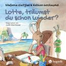 [German] - Lotte, träumst du schon wieder? Audiobook