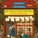 [German] - Die Tage im Café Torunka - Roman (Ungekürzt) Audiobook