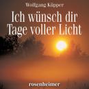 [German] - Ich wünsch dir Tage voller Licht Audiobook