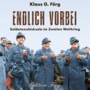 [German] - Endlich vorbei: Soldatenschicksale im Zweiten Weltkrieg Audiobook