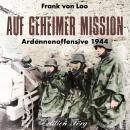 [German] - Auf geheimer Mission: Ardennenoffensive 1944 Audiobook