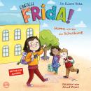 [German] - Einfach Frida! Hurra, ich bin ein Schulkind!: Mit Frida vom Kindergarten in die Schule | Von Pädagogin und Bestsellerautorin Eliane Retz | Perfekt zur Einschulung | Für Kinder ab 5 Jahren Audiobook