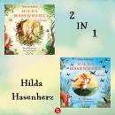 [German] - Hilda Hasenherz Band 1-2: Die zauberhaften Hörbücher über die mutige Häsin und wahre Freundschaft | Bestseller-Autor Audiobook
