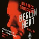 Berlin Heat (Ungekürzt) Audiobook