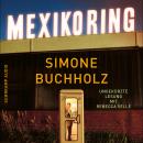 Mexikoring (Ungekürzt) Audiobook