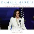 Kamala Harris - Ein Porträt (Ungekürzt) Audiobook