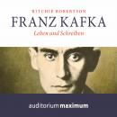 Franz Kafka - Leben und Schreiben (Ungekürzt) Audiobook