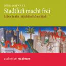 Stadtluft macht frei (Ungekürzt) Audiobook