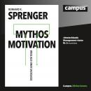 Mythos Motivation: Wege aus einer Sackgasse Audiobook