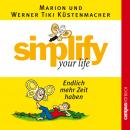 simplify your life - Endlich mehr Zeit haben Audiobook