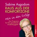 Raus aus der Komfortzone - rein in den Erfolg: Das Programm für Ihre persönliche Unabhängigkeit Audiobook