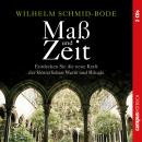 Maß und Zeit: Entdecken Sie die neue Kraft der klösterlichen Werte und Rituale Audiobook