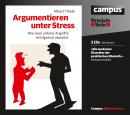 Argumentieren unter Stress: Wie man unfaire Angriffe erfolgreich abwehrt Audiobook
