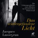 [German] - Das wiedergefundene Licht: Die Lebensgeschichte eines Blinden im französischen Widerstand Audiobook