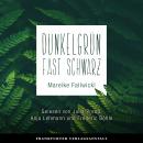 [German] - Dunkelgrün fast schwarz Audiobook