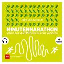 Minutenmarathon: Von 0 auf 42:195 min in 8 Wochen Audiobook