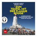 'Zum Teufel mit der flamme rouge': Unsere besten Geschichten von der Tour de France Audiobook