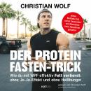 [German] - Der Protein-Fasten-Trick - Wie du mit WPF effektiv Fett verlierst (Ungekürzt) Audiobook