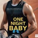 [German] - One Night Baby: Eine Young Adult Romance auf Deutsch für alle, die gern Sport Liebesromane lesen Audiobook