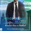 [German] - Friends or Lovers, Mr. CEO: Heimliche Küsse in Schottland Audiobook