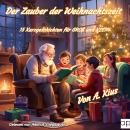 [German] - Der Zauber der Weihnachtszeit: 15 Kurzgeschichten für GROß und KLEIN Audiobook