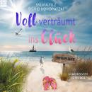 [German] - Voll verträumt ins Glück Audiobook