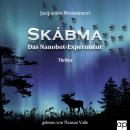 [German] - Skábma - Das Nanobot-Experiment: Lapplandthriller Audiobook