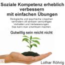 [German] - Soziale Kompetenz erheblich verbessern mit einfachen Übungen: Nur gutwillig sein reicht n Audiobook