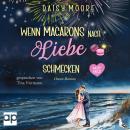 [German] - Wenn Macarons nach Liebe schmecken: Ostsee-Roman Audiobook