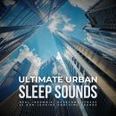 Ultimate Urban Sleep Sounds: Heal Insomnia, Overcome Stress: 25 Non-Looping Soothing Sounds Audiobook