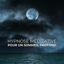 [French] - Hypnose Méditative pour un Sommeil Profond: La méthode ultime pour vaincre l’insomnie et retrouver un sommeil réparateur grâce aux ondes delta Audiobook