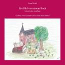 [German] - Ein Bild von einem Buch: Literarische Ausflüge Audiobook
