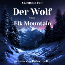 [German] - Der Wolf vom Elk Mountain Audiobook