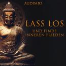 [German] - Lass Los und finden inneren Frieden Audiobook