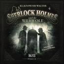 [German] - Neues von Sherlock Holmes - Die Hörbücher - Folge 4: Sherlock Holmes und der Werwolf Audiobook