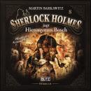 [German] - Neues von Sherlock Holmes - Die Hörbücher - Folge 8: Sherlock Holmes jagt Hieronymus Bosc Audiobook
