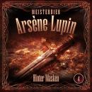 [German] - Meisterdieb Arsène Lupin - Folge 4: Hinter Masken Audiobook