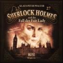 [German] - Neues von Sherlock Holmes - Die Hörbücher - Folge 27: Sherlock Holmes und der Fall der Fair Lady Audiobook