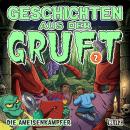 [German] - Geschichten aus der Gruft - Folge 2: Die Ameisenkämpfer Audiobook