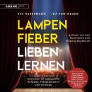 [German] - Lampenfieber lieben lernen: Tipps, Tricks und Techniken für entspannte Auftritte, Präsentationen und Vorträge | Überzeugendes Auftreten von den Promis lernen Audiobook