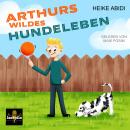 [German] - Arthurs wildes Hundeleben Audiobook