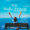 [German] - Das Muße-Prinzip: Wie wir Leichtigkeit und inneren Frieden finden Audiobook