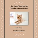 [German] - Der Kater Tiger und ein Krankenhausaufenthalt Audiobook