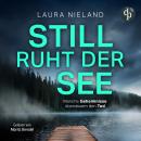 [German] - Still ruht der See - Manche Geheimnisse überdauern den Tod (Ungekürzt) Audiobook